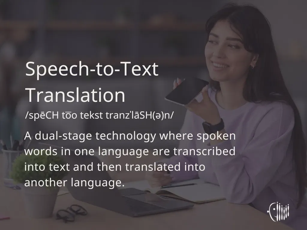 Speech-to-Text AI Translation definition.