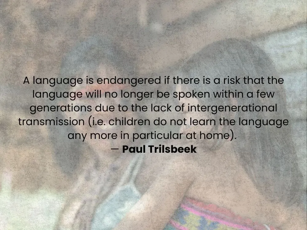Endangered languages risk extinction without intergenerational transmission and use at home